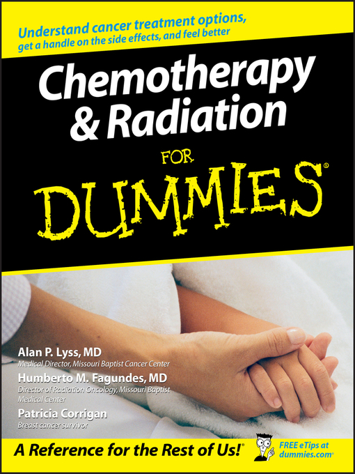 Title details for Chemotherapy and Radiation For Dummies by Alan P. Lyss - Available